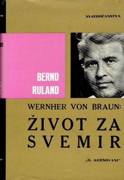 Wernher von Braun: Život za svemir