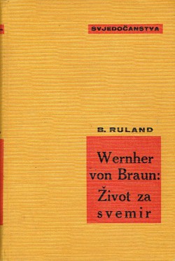 Wernher von Braun: Život za svemir