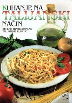 Kuhanje na talijanski način. Recepti tradicionalne talijanske kuhinje