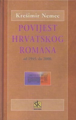 Povijest hrvatskog romana III. Od 1945. do 2000.