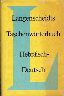 Langenscheidts Taschenwörterbuch Hebräisch-Deutsch zum Alten Testament (Nachdruck von 1912)