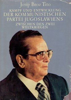 Kampf und Entwicklung der Kommunistischen Partei Jugoslawiens zwischen den Zwei Weltkriegen (2.Aufl.)