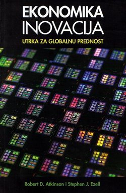 Ekonomika inovacija. Utrka za globalnu prednost