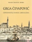 Grga Čevapović. Osporavatelj ranog liberalizma