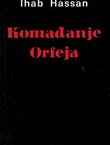 Komadanje Orfeja. Prema postmodernoj književnosti