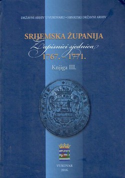 Zapisnici sjednica Srijemske županije III. 1767.-1771.