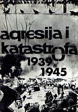 Agresija i katastrofa 1939-1945