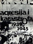 Agresija i katastrofa 1939-1945
