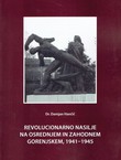 Revolucionarno nasilje na osrednjem in zahodnem Gorenjskem, 1941-1945