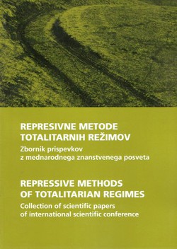 Represivne metode totalitarnih režimov / Repressive Methods of Totalitarian Regimes
