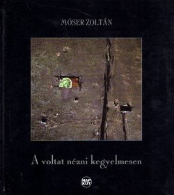 A voltat nézni kegyelmesen