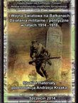I Wojna Światowa na Bałkanach. Działania militarne i polityczne w latach 1914–1918.
