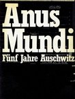 Anus Mundi. Fünf Jahre Auschwitz