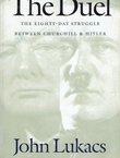 The Duel. The Eighty-Day Struggle Between Churchill & Hitler