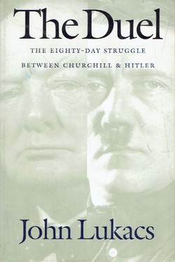 The Duel. The Eighty-Day Struggle Between Churchill & Hitler