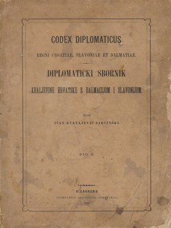 Codex diplomaticus Regni Croatiae, Slavoniae et Dalmatiae / Diplomatički sbornik Kraljevine Hrvatske s Dalmacijom i Slavonijom II.