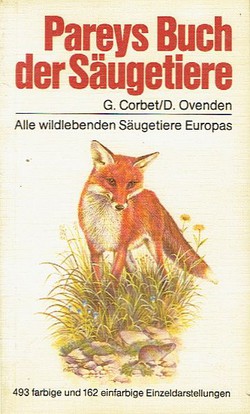 Pareys Buch der Säugetiere. Alle wildlebenden Säugetiere Europas