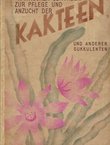 Praktischer Leitfaden für die Anzucht und Pflege der Kakteen und anderer Sukkulenten (8.Aufl.)
