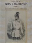 General Nikola Maštrović. Život i djelo jednog hrvatskog časnika