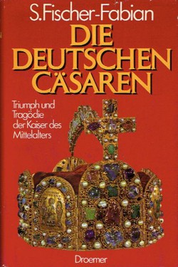 Die Deutschen Cäsaren. Triumph und Tragödie der Kaiser des Mittelalters