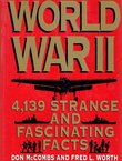 World War II. 4,139 Strange and Fascinating Facts