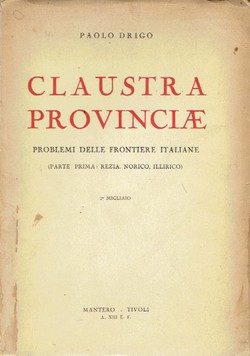 Claustra provinciae. Problemi delle frontiere italiane I. Rezia, Norico, Illirico