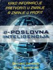 e-poslovna inteligencija. Kako informacije pretvoriti u znanje, a znanje u profit