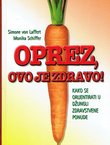 Oprez, ovo je zdravo! Kako se orijentirati u džungli zdravstvene ponude
