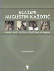 Blaženi Augustin Kažotić. Biskup, prosvjetitelj i zaštitnik siromaha