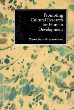 Promoting Cultural Research for Human Development. Report from Three Seminars