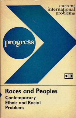 Races and Peoples. Contemporary Ethnic and Racial Problems