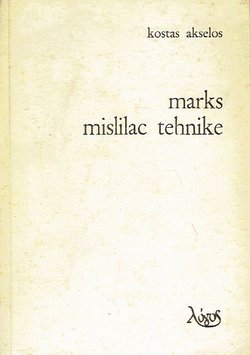 Marks mislilac tehnike. Od otuđenja čovjeka do osvajanja svijeta