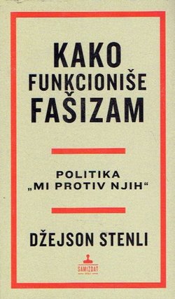 Kako funkcioniše fašizam. Politika "Mi protiv njih"