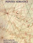 Pontes adriatici. Mreža kulturnih razmjena na Jadranu