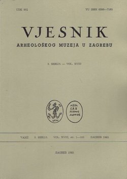 Vjesnik Arheološkog muzeja u Zagrebu, 3. serija, XVIII/1985
