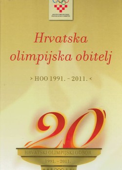 Hrvatska olimpijska obitelj. Hrvatski olimpijski odbor 1991.-2011.