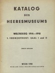 Katalog des Heeresmuseums. Weltkrieg 1914-1918 1. Isonzofront: Saal I und II (2.Aufl.)
