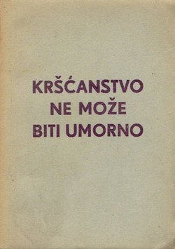 Kršćanstvo ne može biti umorno