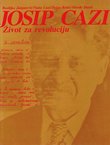 Josip Cazi. Život za revoluciju