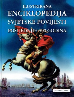 Ilustrirana enciklopedija svjetske povijesti posljednjih 500 godina