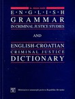 English Grammar in Criminal Justice Studies and English-Croatian Criminal Justice Dictionary (2nd Ed.)