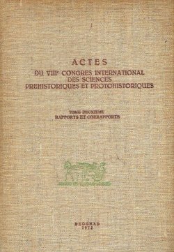 Actes du VIIIe Congres international des sciences prehistoriques et protohistoriques II. Rapports et corapports