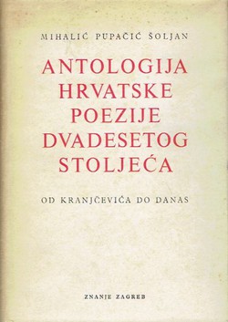 Antologija hrvatske poezije dvadesetog stoljeća. Od Kranjčevića do danas