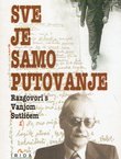 Sve je samo putovanje. Razgovori s Vanjom Sutlićem