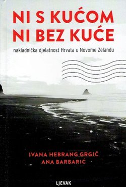 Ni s kućom ni bez kuće. Nakladnička djelatnost Hrvata u Novom Zelandu