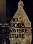 Hrvatska i Europa I. Srednji vijek (VII-XII. stoljeće). Rano doba hrvatske kulture (2.izd.)
