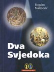 Dva Svjedoka. Roman o Balkanu u posljednjim vremenima
