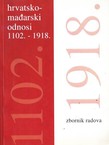 Hrvatsko-mađarski odnosi 1102.-1918. Zbornik radova