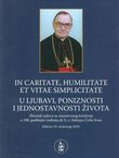 In caritate, humilitate et vitae simplicitate / U ljubavi, poniznosti i jednostavnosti života