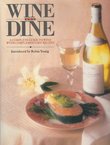 Wine and Dine. A Complete Guide to Wine with Complementary
